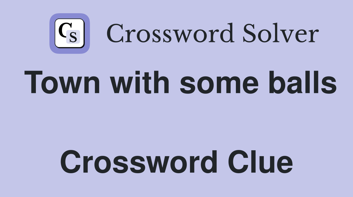 Town with some balls  Crossword Clue