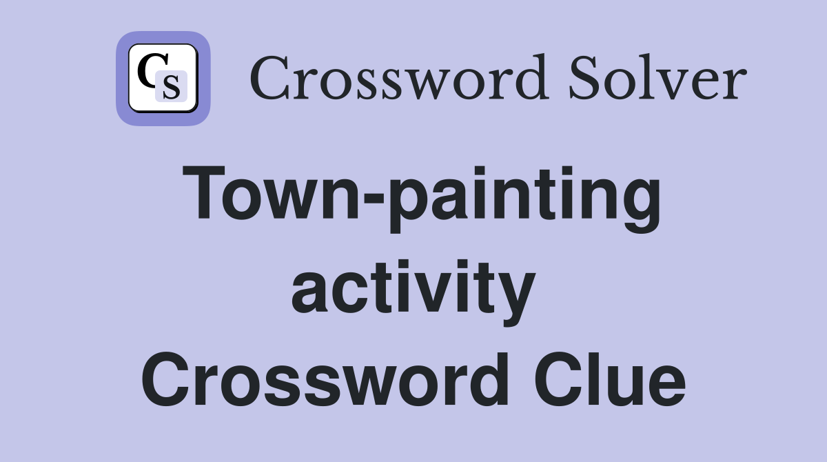 Town-painting activity Crossword Clue