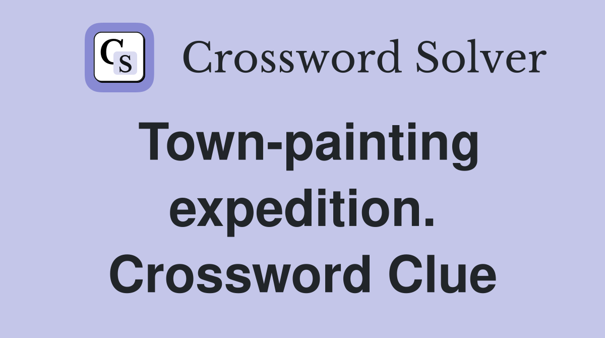 Town-painting expedition. Crossword Clue