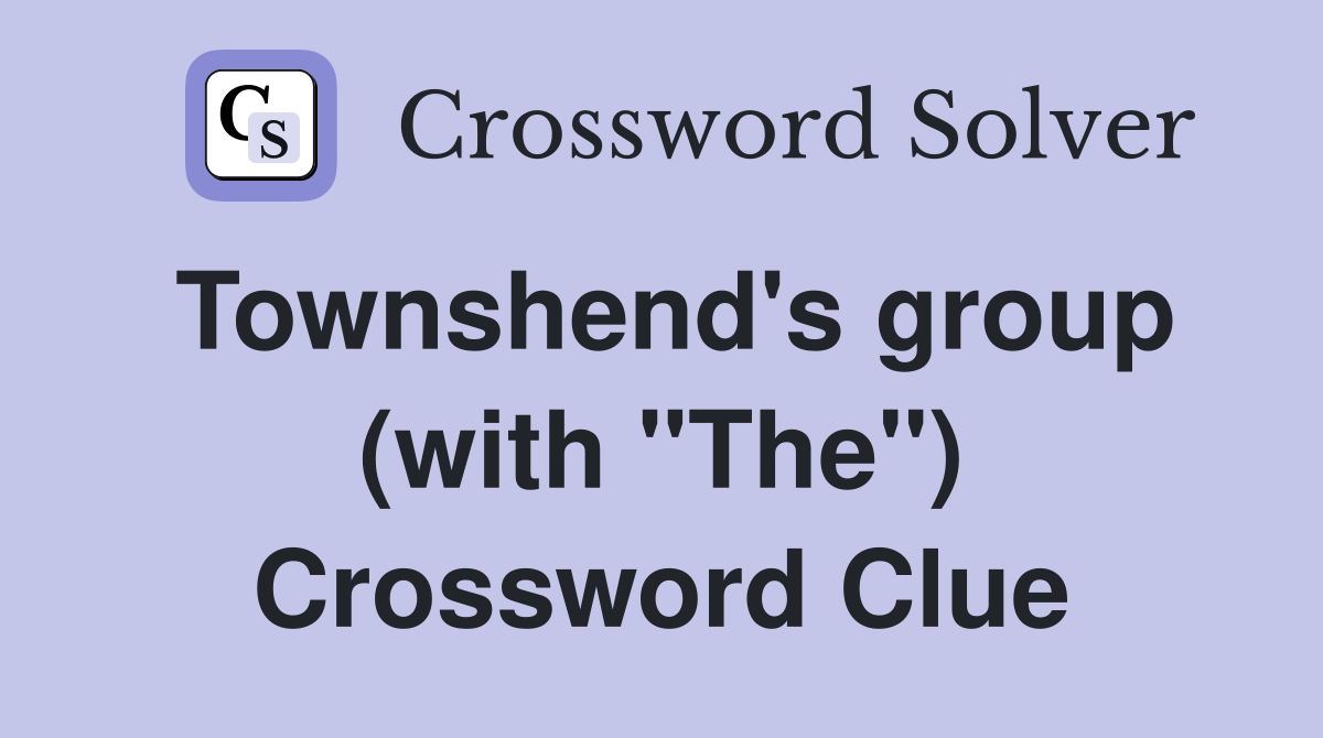 Townshend's group (with "The") Crossword Clue