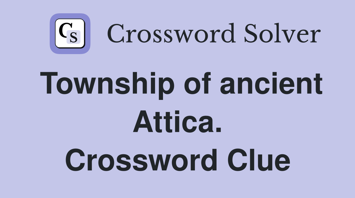 Township of ancient Attica. Crossword Clue