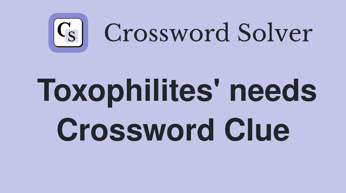 Toxophilites' needs Crossword Clue