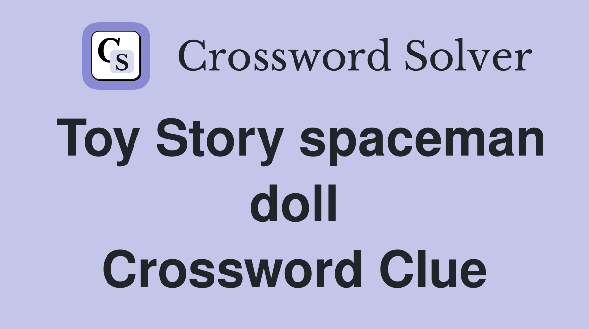Toy Story spaceman doll Crossword Clue