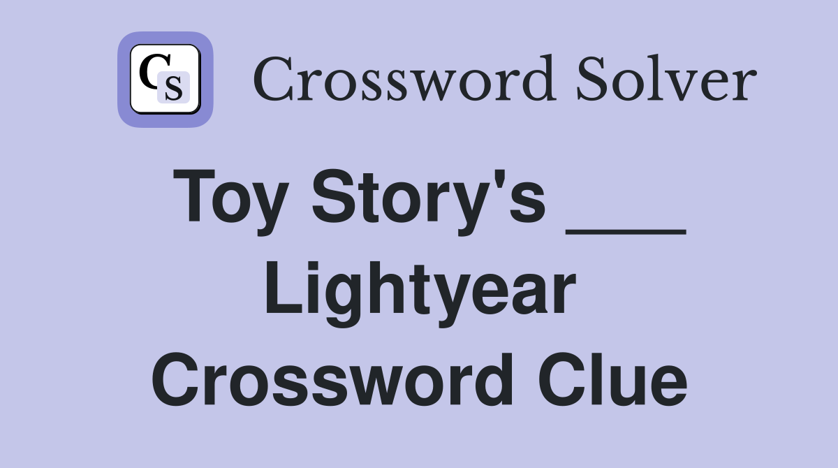 Toy Story's ___ Lightyear Crossword Clue