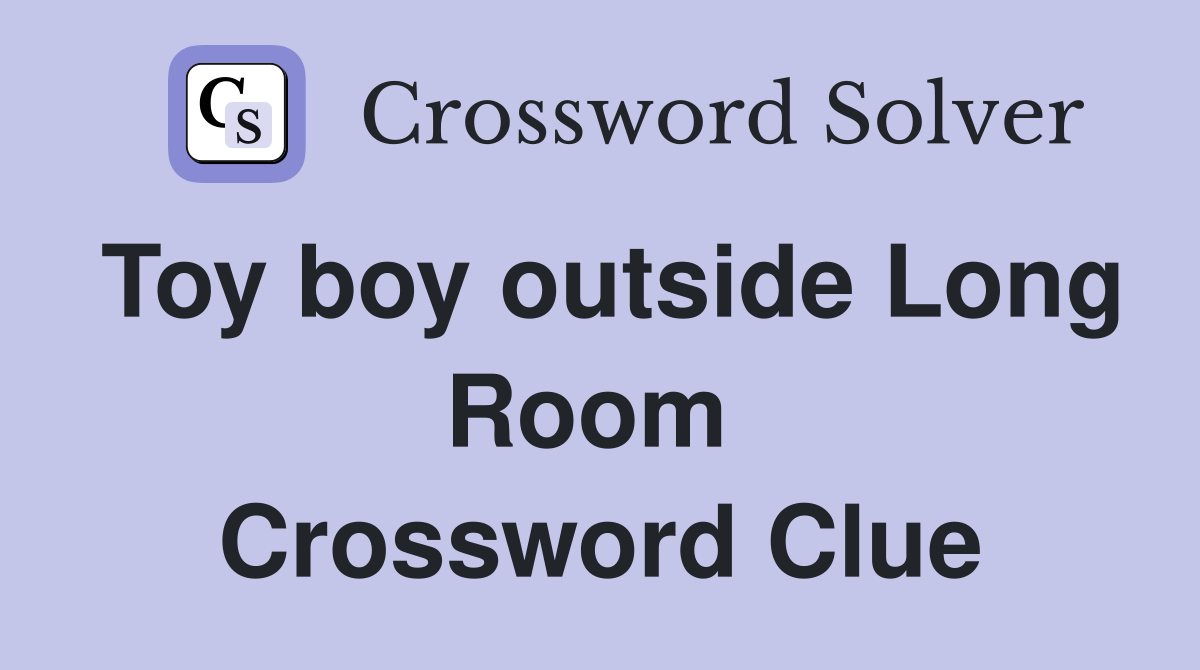 Toy boy outside Long Room  Crossword Clue