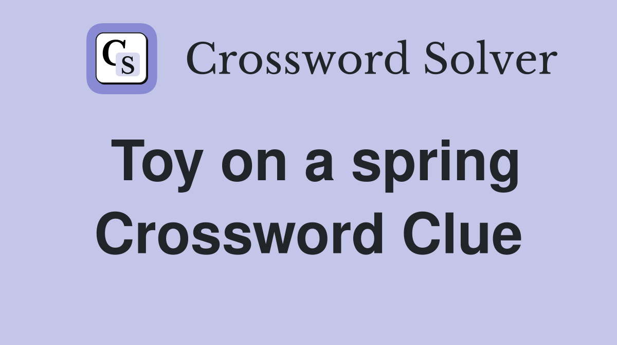 Toy on a spring Crossword Clue