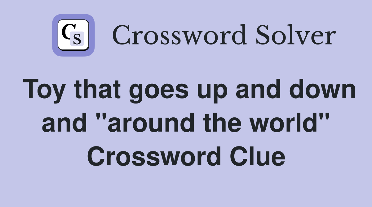 Toy that goes up and down and "around the world" Crossword Clue