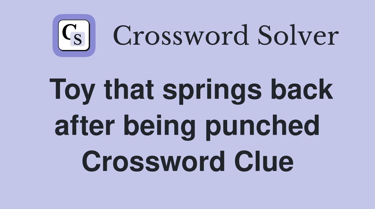 Toy that springs back after being punched Crossword Clue