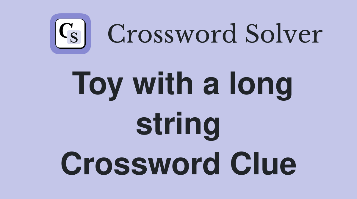 Toy with a long string Crossword Clue