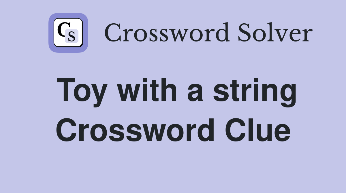 Toy with a string Crossword Clue
