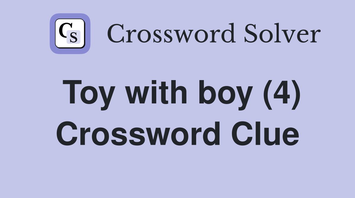 Toy with boy (4) Crossword Clue
