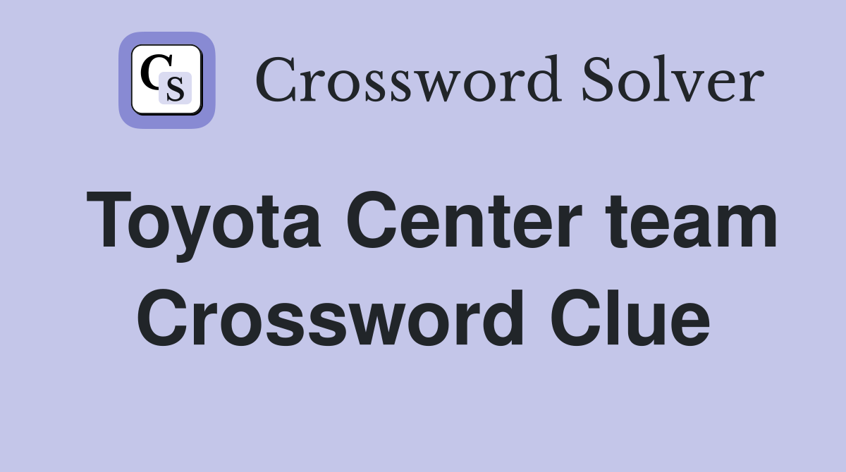 Toyota Center team Crossword Clue