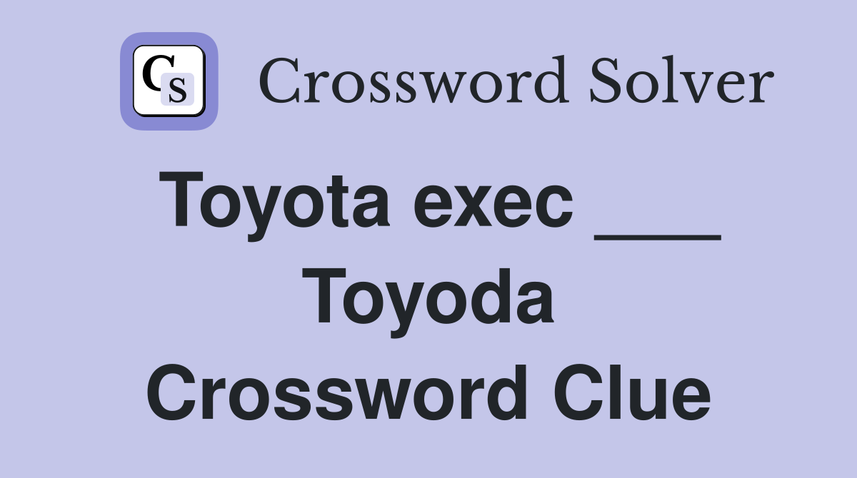 Toyota exec ___ Toyoda Crossword Clue