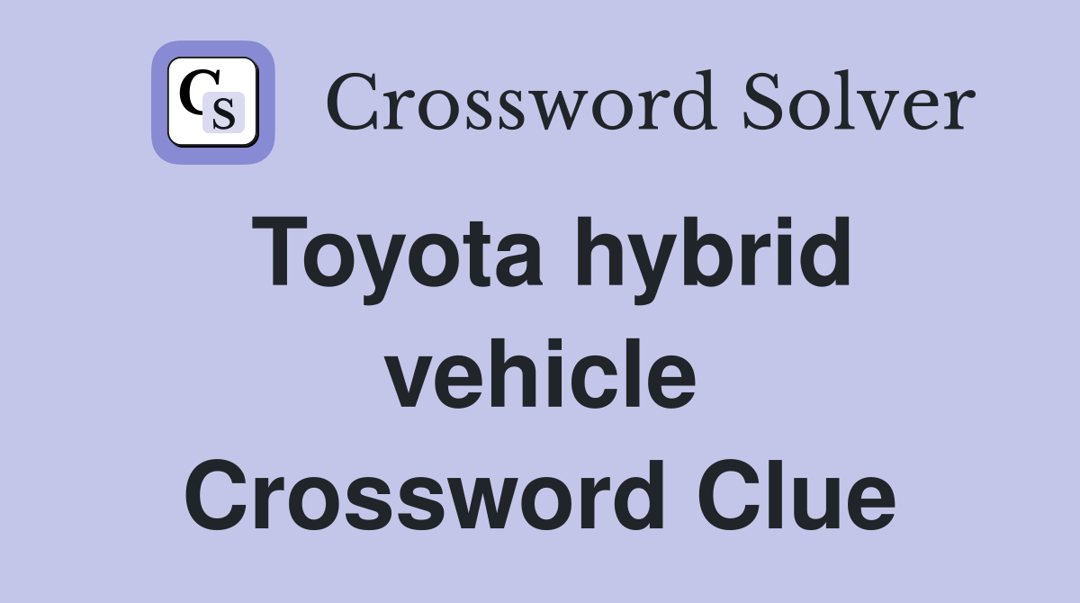 Toyota hybrid vehicle Crossword Clue