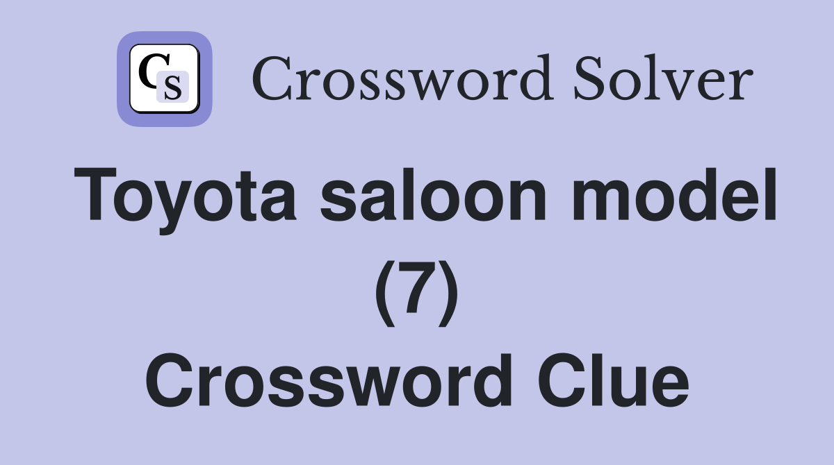 Toyota saloon model (7) Crossword Clue