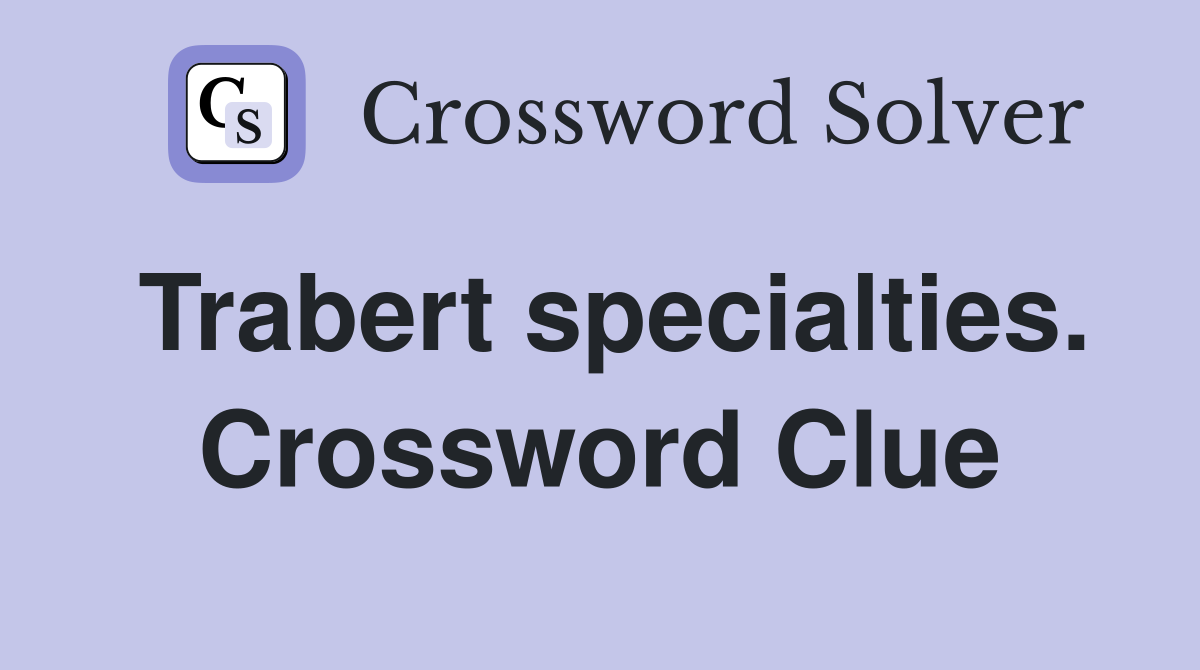 Trabert specialties. Crossword Clue