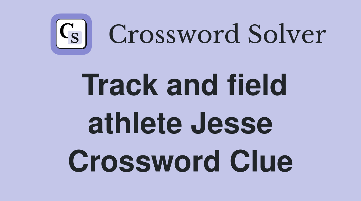 Track and field athlete Jesse Crossword Clue
