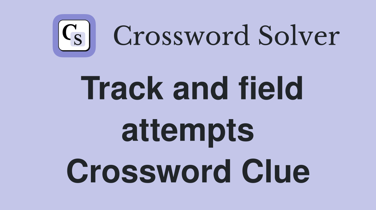 Track and field attempts Crossword Clue
