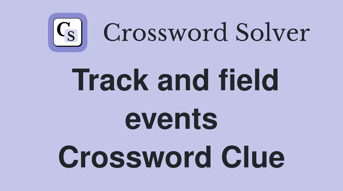 Track and field events Crossword Clue Answers Crossword Solver