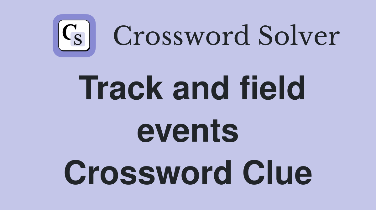 Track and field events Crossword Clue