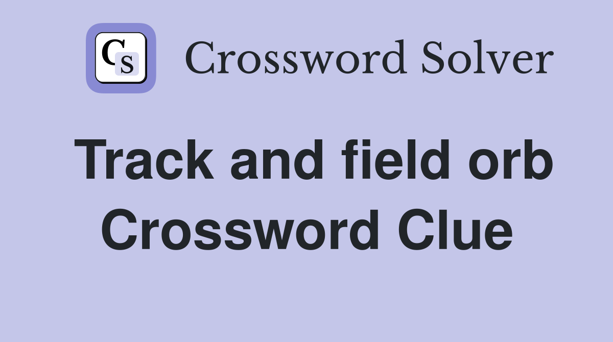 Track and field orb Crossword Clue
