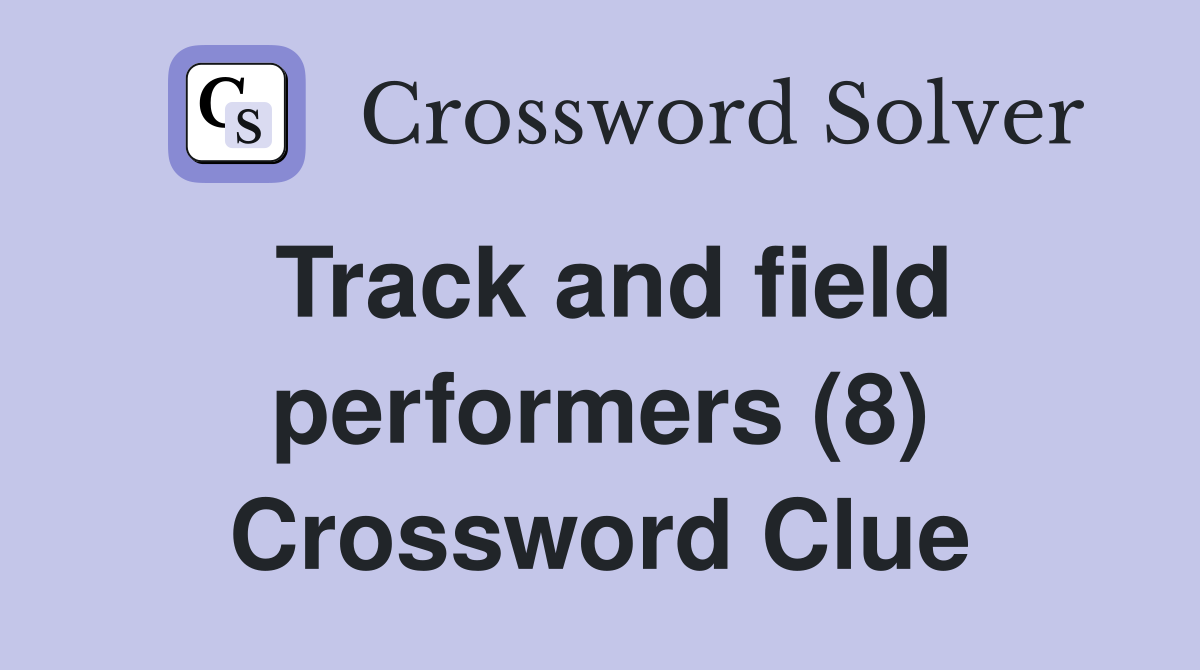 Track and field performers (8) Crossword Clue