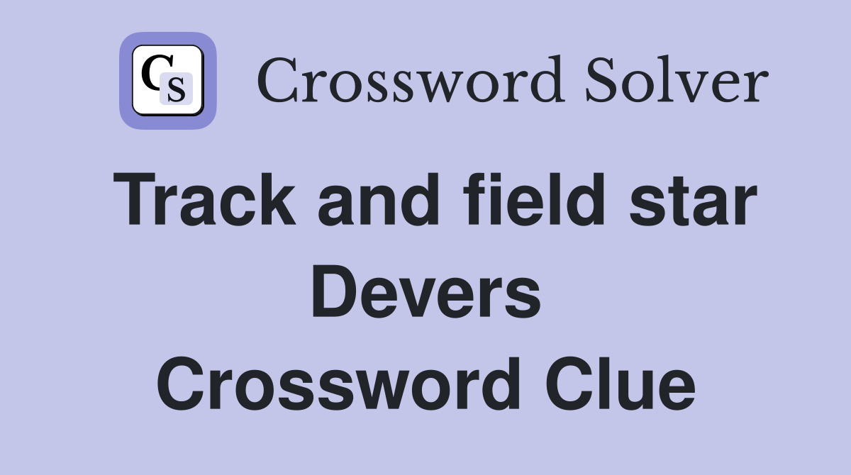 Track and field star Devers Crossword Clue