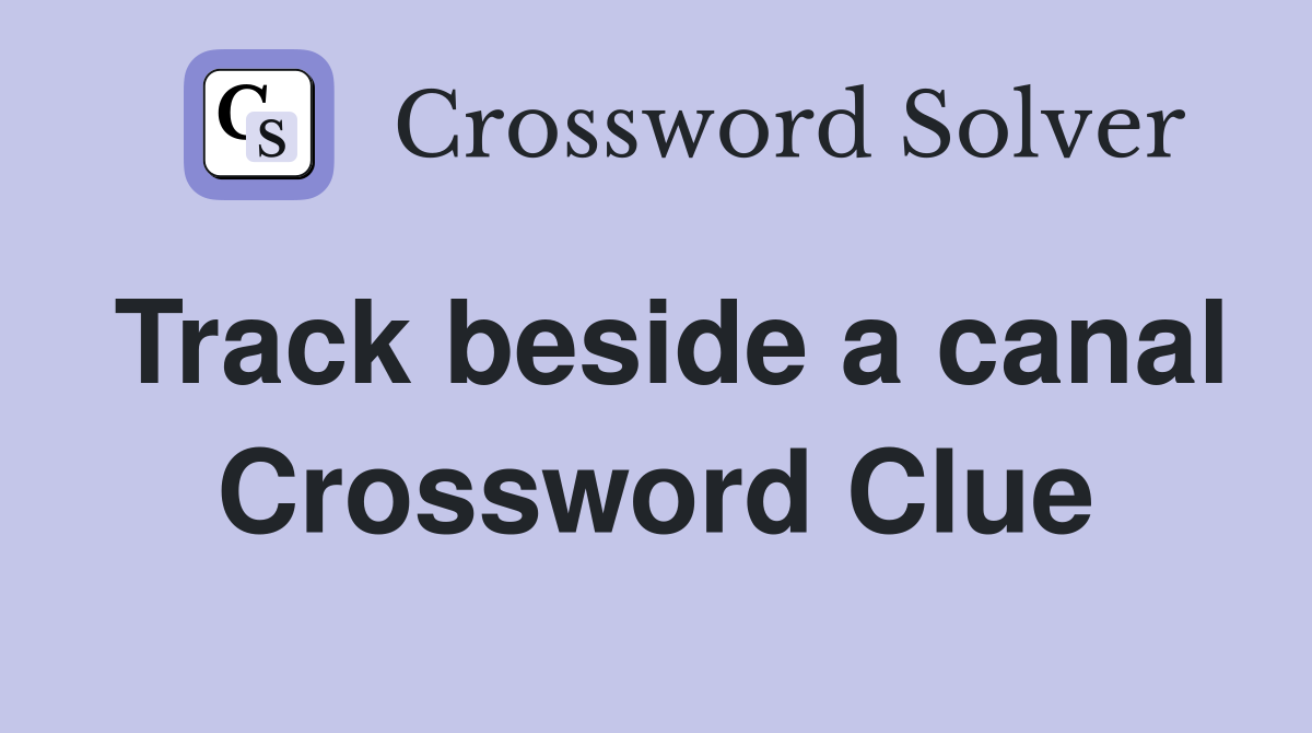 Track beside a canal Crossword Clue