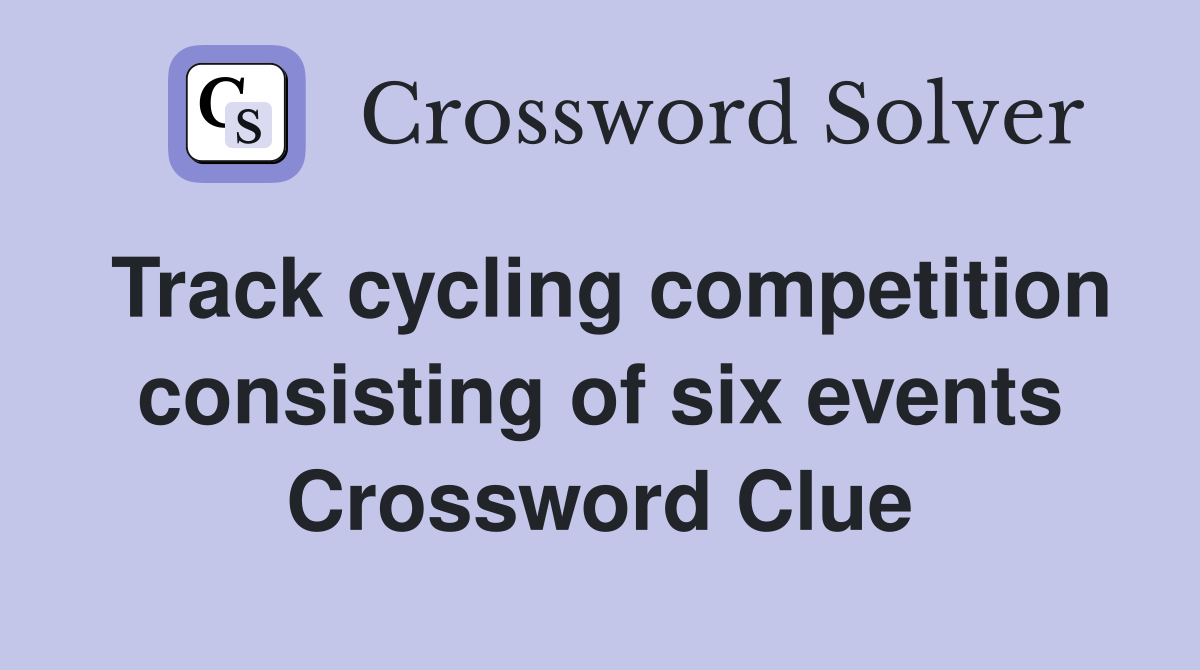 Track cycling competition consisting of six events Crossword Clue