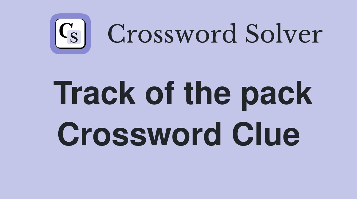 Track of the pack Crossword Clue