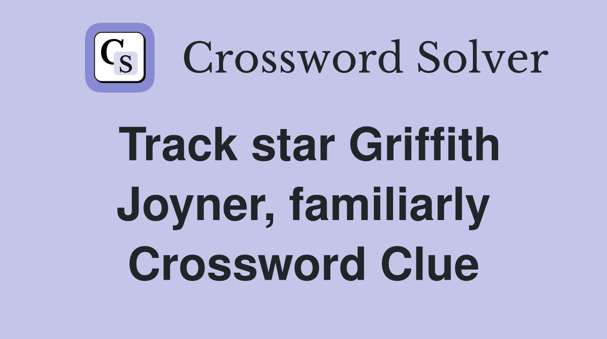 Track star Griffith Joyner, familiarly Crossword Clue