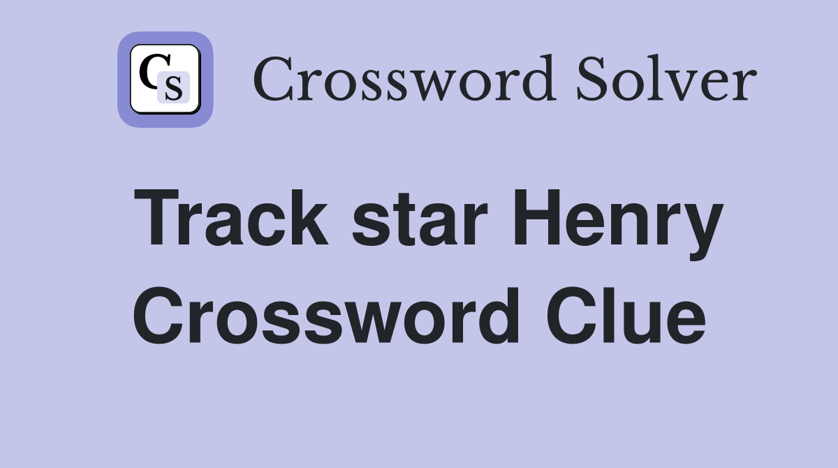Track star Henry Crossword Clue