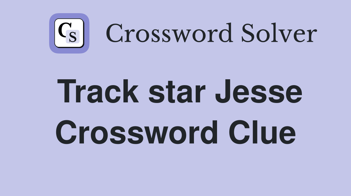 Track star Jesse Crossword Clue