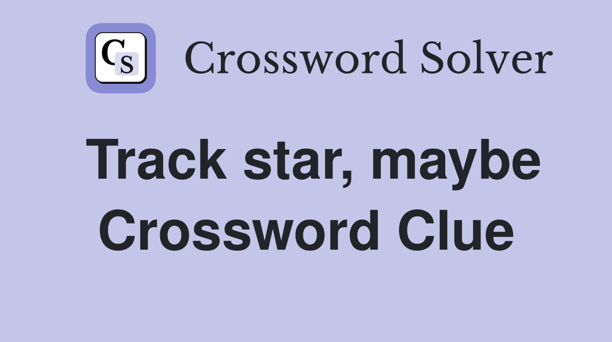 Track star, maybe Crossword Clue