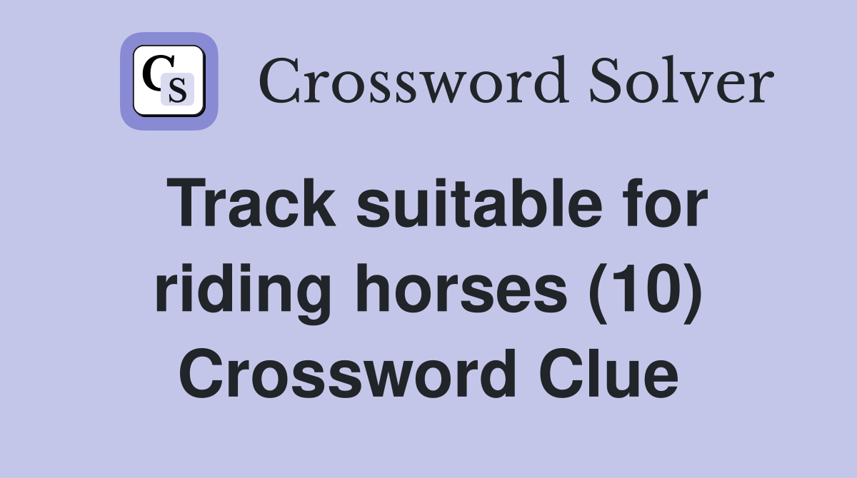 Track suitable for riding horses (10) Crossword Clue