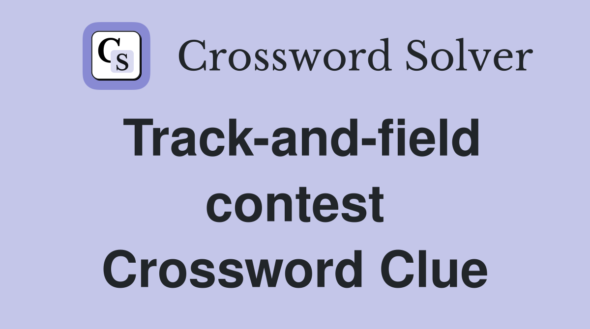 Track-and-field contest Crossword Clue