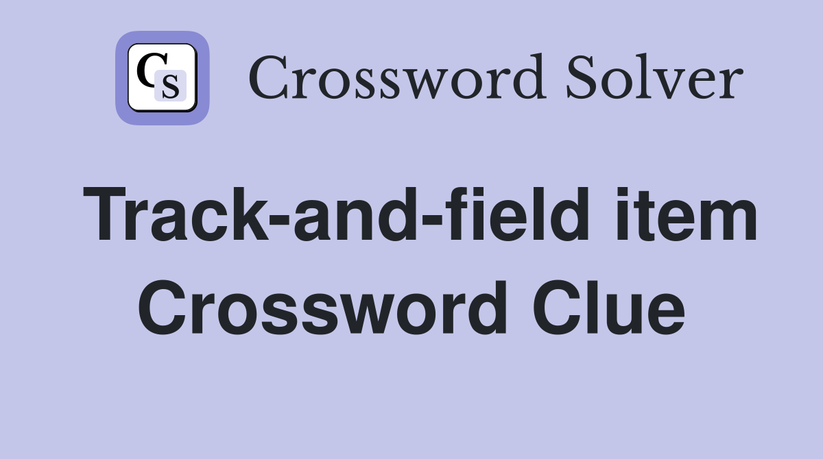 Track-and-field item Crossword Clue