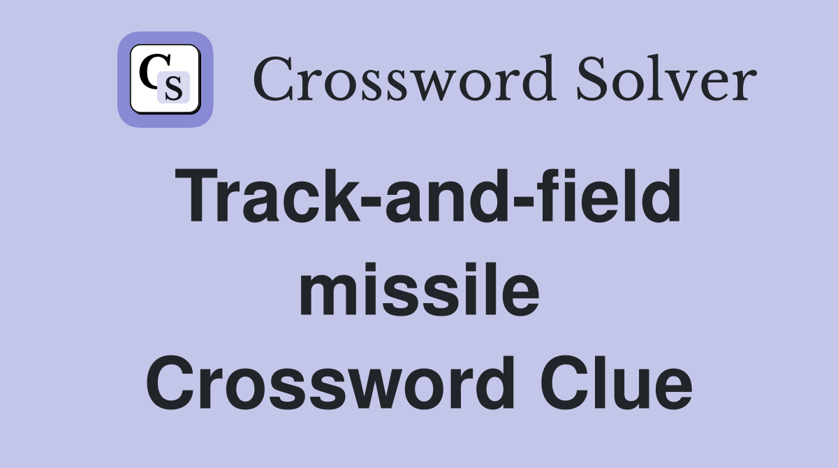 Track-and-field missile Crossword Clue