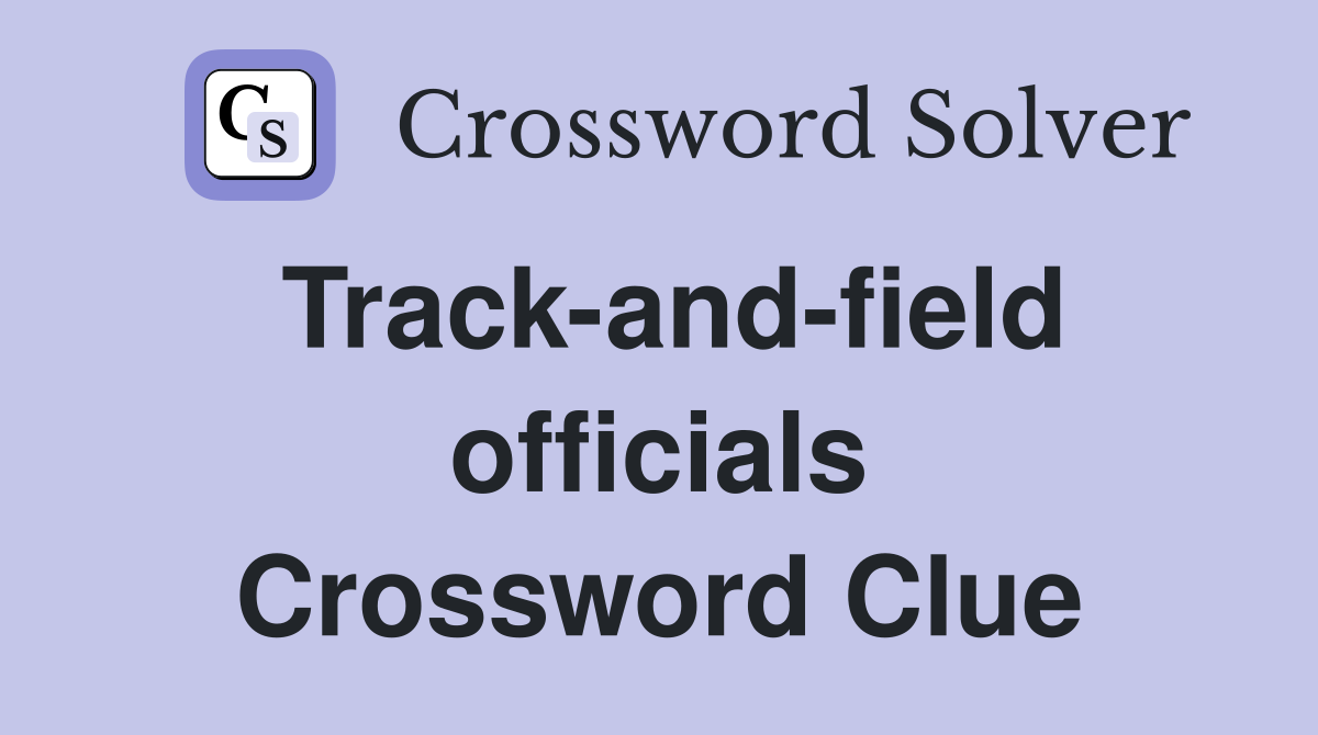 Track-and-field officials Crossword Clue