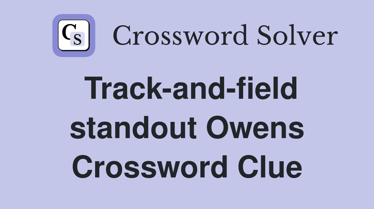 Track-and-field standout Owens Crossword Clue