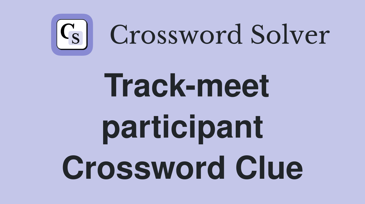 Track-meet participant Crossword Clue