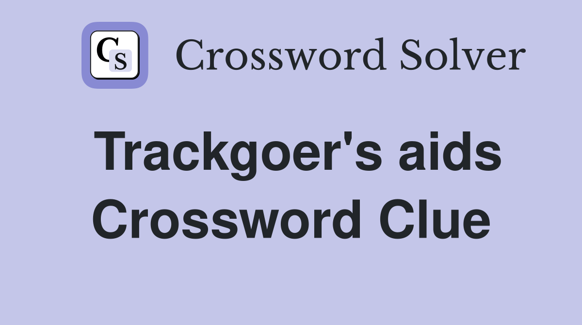 Trackgoer's aids Crossword Clue