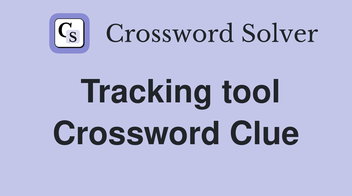 Tracking tool Crossword Clue