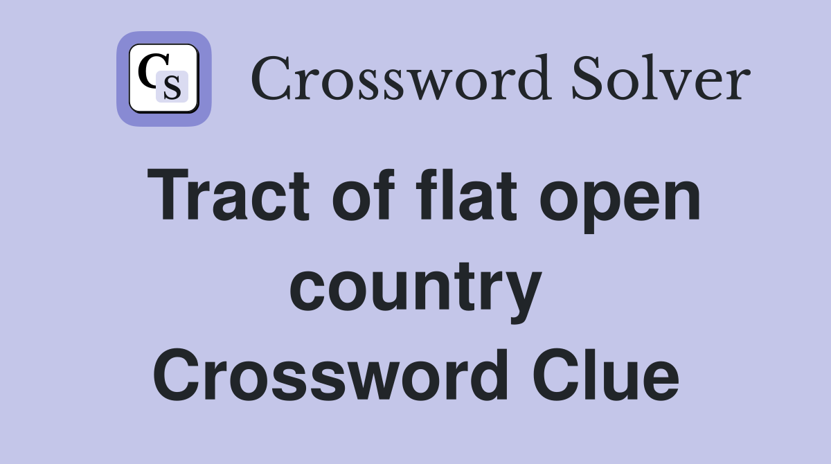 Tract of flat open country Crossword Clue