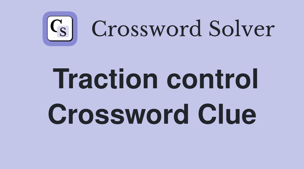 Traction control Crossword Clue