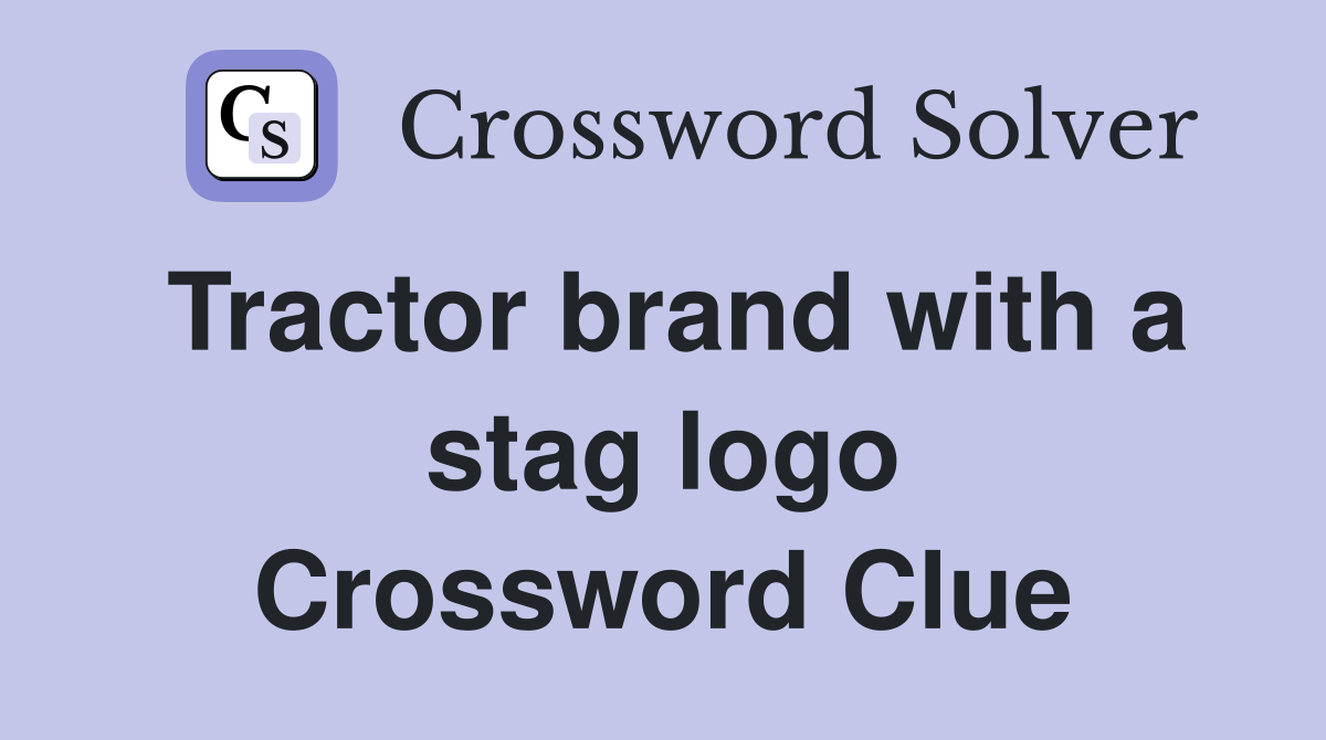 Tractor brand with a stag logo Crossword Clue