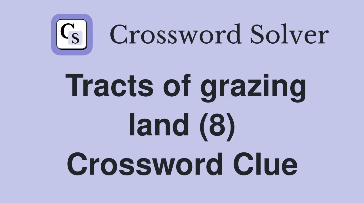 Tracts of grazing land (8) Crossword Clue