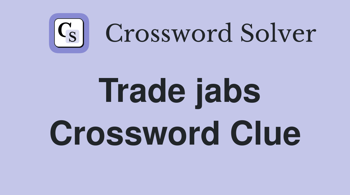 Trade jabs Crossword Clue