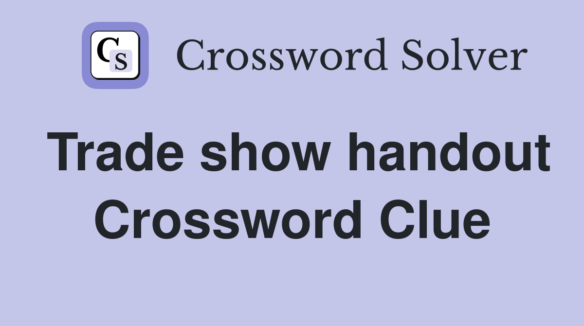 Trade show handout Crossword Clue