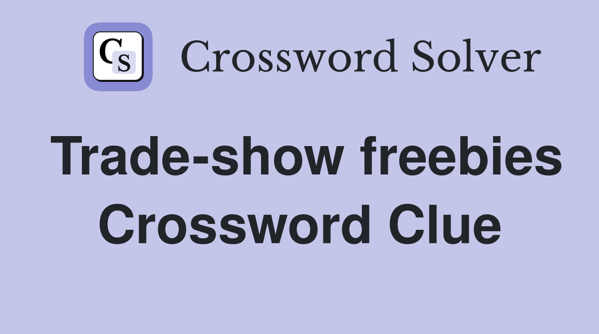 Trade-show freebies Crossword Clue